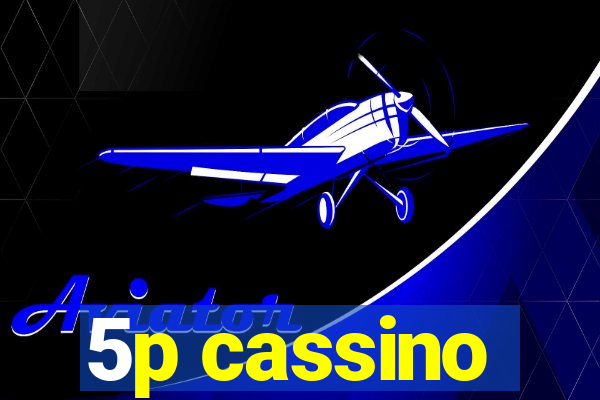 5p cassino