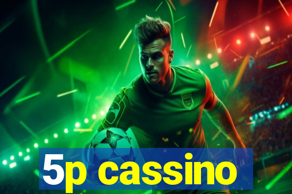 5p cassino