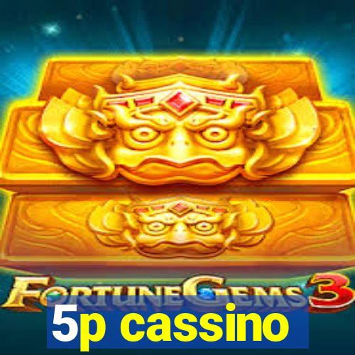 5p cassino