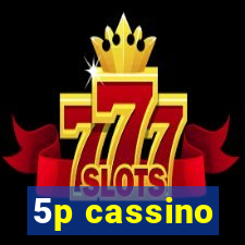 5p cassino