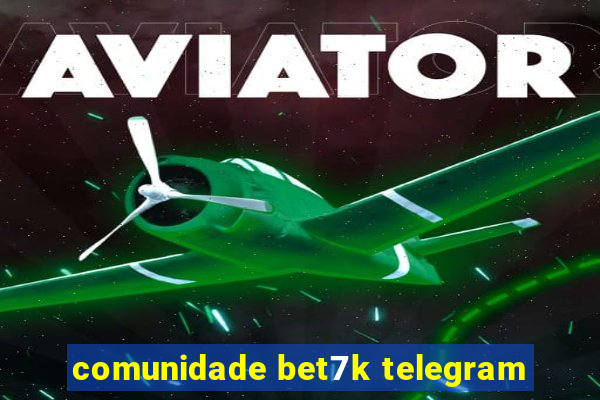 comunidade bet7k telegram