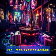 resultado exames delboni