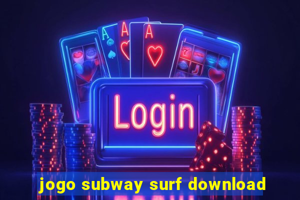 jogo subway surf download