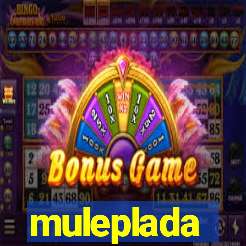 muleplada