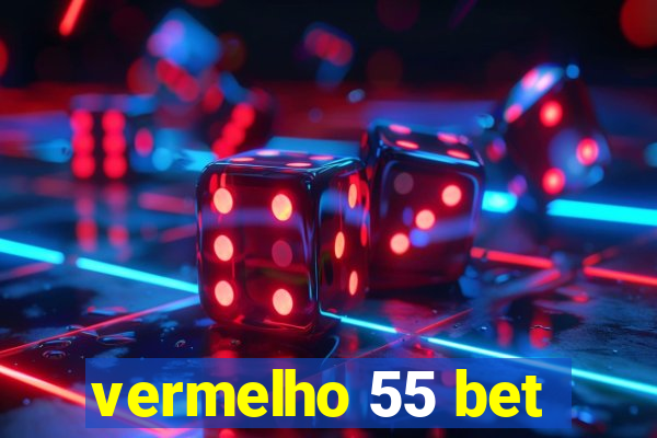 vermelho 55 bet