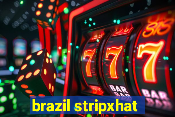 brazil stripxhat