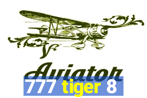 777 tiger 8