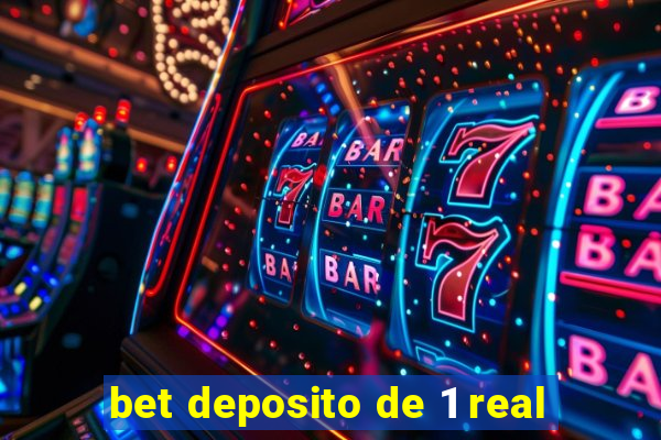 bet deposito de 1 real