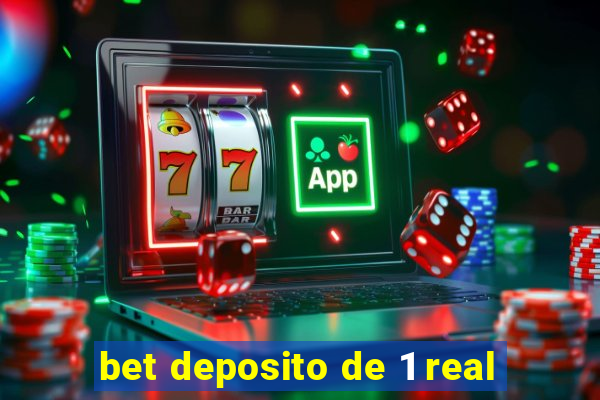 bet deposito de 1 real