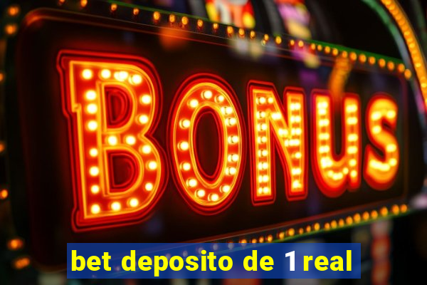 bet deposito de 1 real