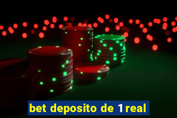 bet deposito de 1 real