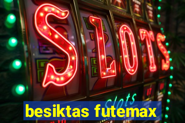 besiktas futemax