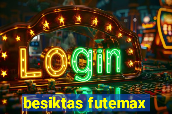 besiktas futemax