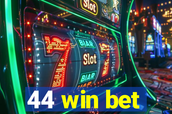 44 win bet