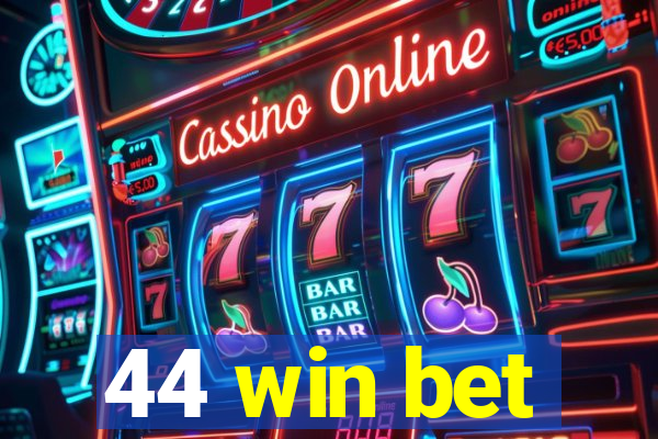 44 win bet