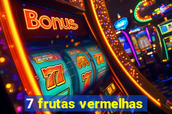 7 frutas vermelhas