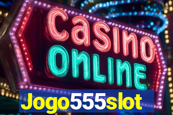 Jogo555slot