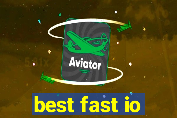 best fast io