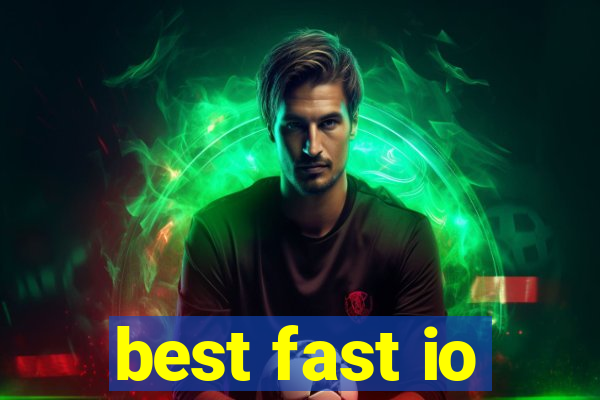 best fast io