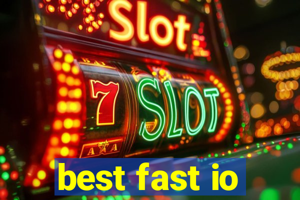 best fast io