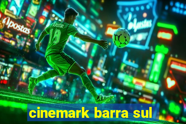 cinemark barra sul