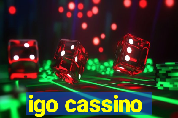 igo cassino