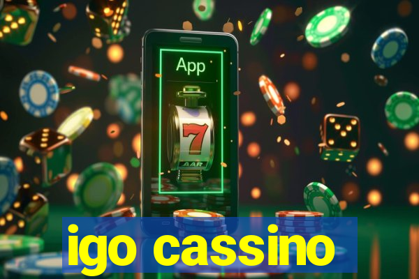 igo cassino