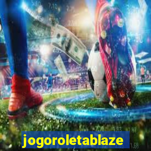 jogoroletablaze