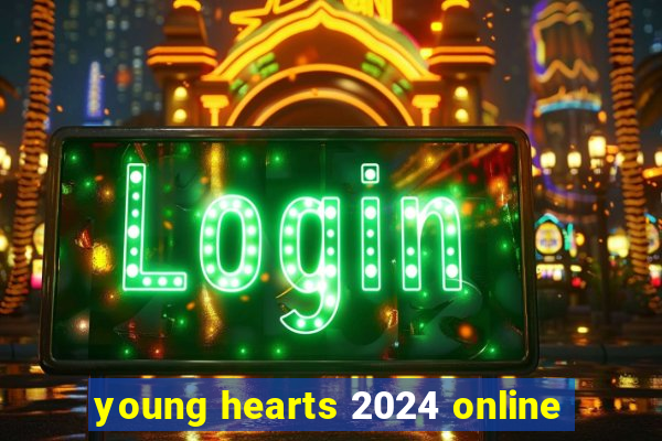 young hearts 2024 online