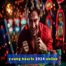 young hearts 2024 online