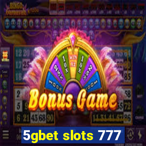 5gbet slots 777