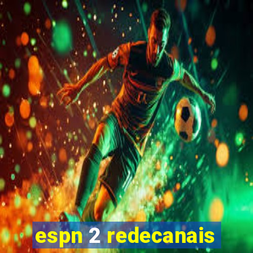 espn 2 redecanais