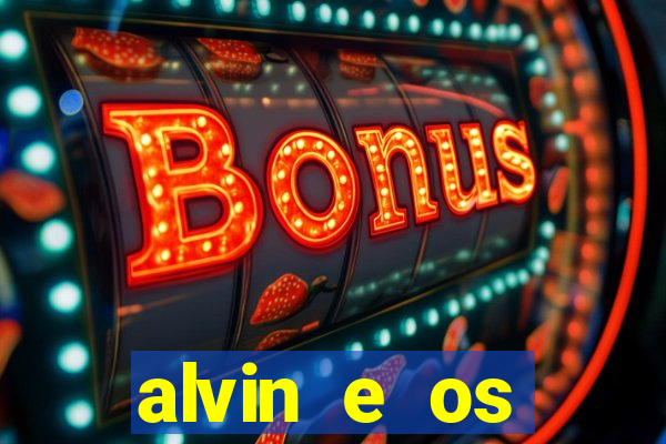 alvin e os esquilos 3 filme completo dublado