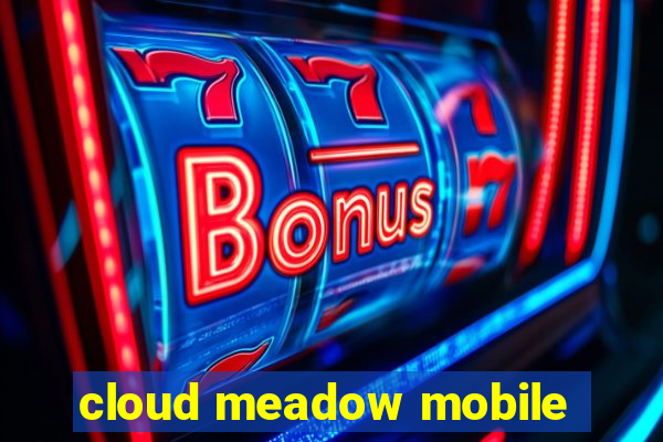 cloud meadow mobile