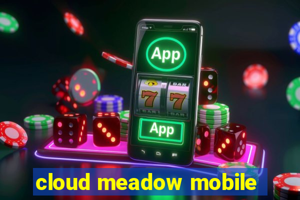 cloud meadow mobile