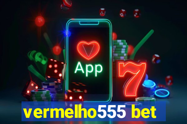 vermelho555 bet