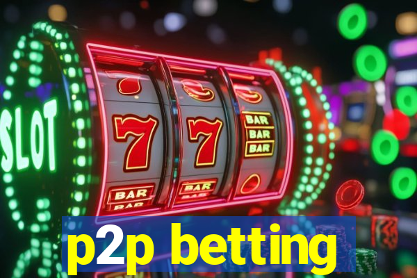 p2p betting