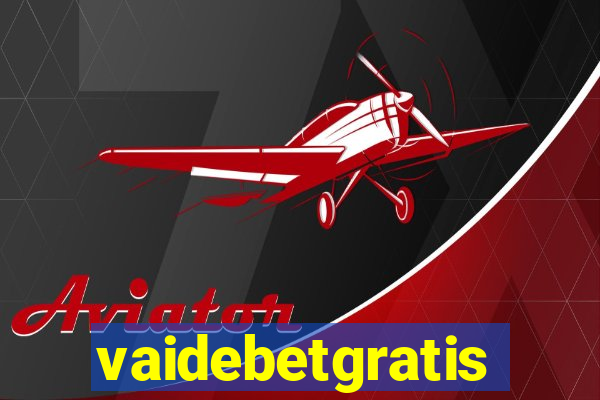 vaidebetgratis