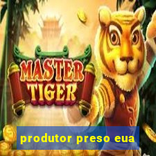 produtor preso eua