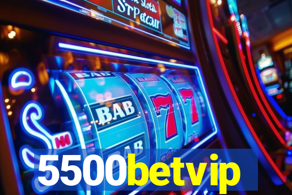 5500betvip