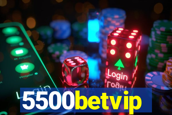 5500betvip