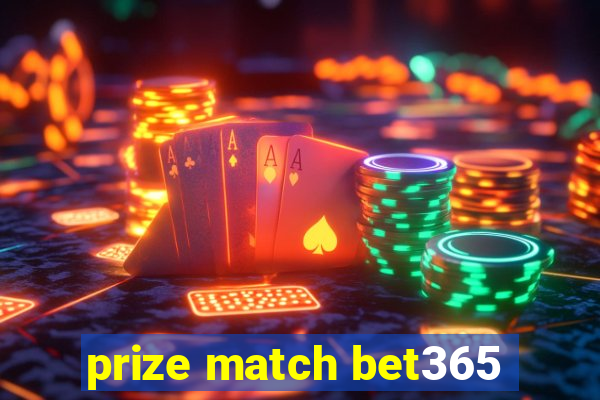 prize match bet365