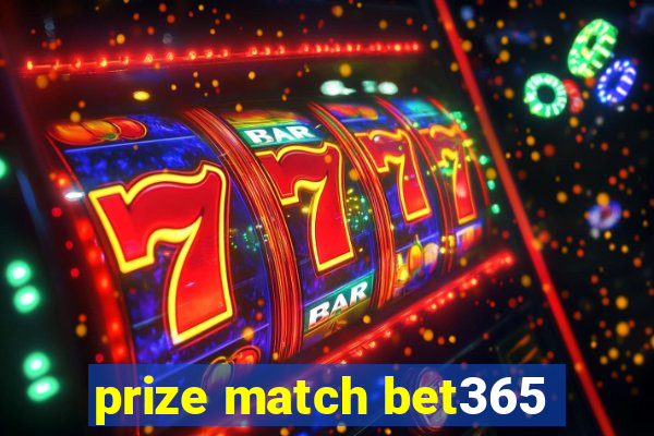 prize match bet365