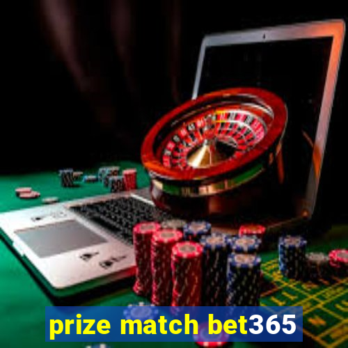 prize match bet365