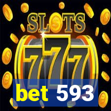 bet 593