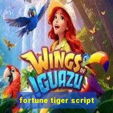 fortune tiger script