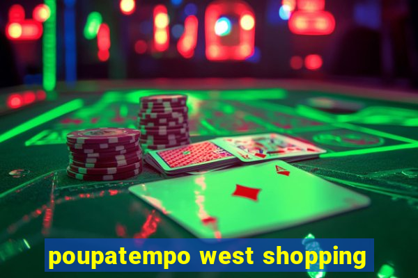 poupatempo west shopping