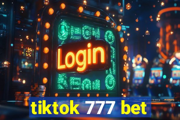 tiktok 777 bet