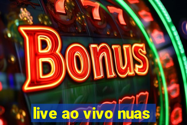 live ao vivo nuas