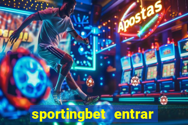 sportingbet entrar na minha conta